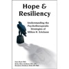 Hope & Resiliency: Understanding the Psychotherapeutic Strategies of Milton H. Erickson