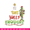 Grinch Is this jolly enough Noel merry christmas Embroidery design, Grinch Embroidery, Logo shirt, Digital download..jpg