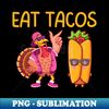 NO-20231103-34546_Turkey Eat Tacos  Funny Thanksgiving 4483.jpg