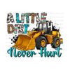 4112023101249-a-little-dirt-never-hurt-png-sublimation-design-image-1.jpg