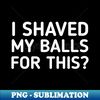 DB-20231104-12798_I Shaved My Balls For This 8642.jpg