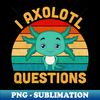NL-20231104-12088_I Axolotl Questions Retro Vintage Funny Cute Axolotl Kids 6495.jpg