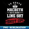 SP-20231104-16672_To Quote Macbeth Line 92 No William Shakespeare Literature Poem 9757.jpg