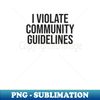 FH-20231106-10745_I Violate Community Guidelines - Black Letters 8290.jpg