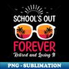 MO-20231106-19108_Schools Out Forever Retired Teacher Funny Retirement Gift 3291.jpg