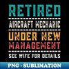 PU-20231106-17598_Retired AIRCRAFT MECHANIC Gift  Retired Daddy Funny Vintage Retired 4478.jpg