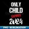 WA-20231106-15997_Only Child Expires In 2024 For New Big Brother Or Sister Older Sibling Funny Humor 5042.jpg
