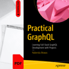 Practical GraphQL Learning Full-Stack GraphQL Development with Projects.png