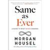 Same as Ever: A Guide to What Never Changes