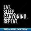 AA-20231109-8514_Eat Sleep Canyoning Repeat 8266.jpg