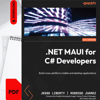 NET MAUI for C# Developers-  Build cross-platform mobile and desktop applications.png