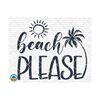 101120239157-beach-please-svg-beach-svg-funny-summer-svg-vacation-cut-image-1.jpg