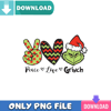 Grinch Love Peace PNG Perfect Sublimation Design Download.jpg