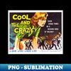 UM-20231111-31096_The Cool And The Crazy Movie Poster 1443.jpg