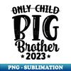 EA-20231112-21356_Only Child Big Brother 2023 7906.jpg