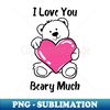 IW-20231112-14813_I Love You Beary Much I Love You Very Much Bear Lover Pun Quote Great Gift for Mothers Day Fathers Day Birthdays Christmas or Valentines Day 2