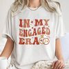 In My Engaged Era Shirt,Fiance Shirt,Engagement Gift for Her, Bridal Shower Gift, Bachelorette Shirt, Bride Unisex T Shirt Sweatshirt Hoodie 1.jpg