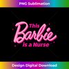 MF-20231113-074_Barbie - This Barbie Is A Nurse Long Sleeve.jpg