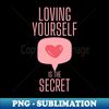 XF-20231114-14267_Mental health quote - loving yourself is the secret 5905.jpg