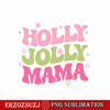 CRM18102318-Holly Jolly Mama Png.png