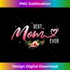 NV-20231115-822_Best Mom Ever Cute Flowers Grandma Mothers Day Birthday Gift 1.jpg