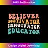 JI-20231115-3063_Retro Teacher Believer Motivator Innovator Educator Teachers.jpg