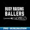 EV-20231115-3311_Busy Raising Ballers ShirtMens Womens I Only Raise Ballers Gift 2541.jpg