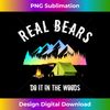 IH-20231115-5683_Real Bears Do It In The Woods - LGBTQ Pride Gay Bear.jpg
