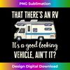 WZ-20231115-6031_RV Camping Camper That There's An RV Good Looking Vehicle Tank Top.jpg