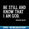 GW-20231116-1004_Be still and know that I am God - Psalm 4610 3815.jpg