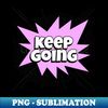 HC-20231116-7235_Keep Going - Comic Book Graphic 7403.jpg