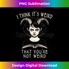 WD-20231117-142_I Think It's Weird That You're Not Weird - Funny Emo Goth 0168.jpg