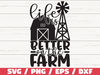 Life Is Better On The Farm SVG  Cut File  Cricut  Commercial use  Silhouette  Farm life SVG  Farm decoration Svg.jpg