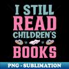 AG-20231117-7049_I Still Read Childrens Books 8301.jpg