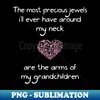 WS-20231117-14049_The Most Precious Jewels I Will Ever Have Around My Neck Daughter T Shirts 8558.jpg