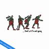 GR100823396-That's it I'm not going grinch christmas svg.png