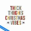 RCRM110823502-Thick thighs christmas vibes retro christmas png.png