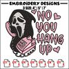 No You Hang Up Scream Embroidery design, Horror Embroidery, logo design, Embroidery File, logo shirt, Digital download..jpg