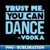 IG-20231118-44090_Trust me you can dance - Vodka 2769.jpg