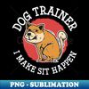 QV-20231118-9503_Dog Trainer - I Make Sit Happen 7755.jpg