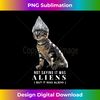 TQ-20231118-1999_Funny Conspiracy Cat Tin Foil Hat Aliens Gift Me 1177.jpg