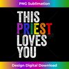 BU-20231119-1613_This Priest Loves You Pastor LGBTQ Pride For Men Wome 1834.jpg