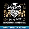 KO-20231119-31490_Proud Senior Mom Class Of 2024 Im Not Crying Youre Crying 5813.jpg