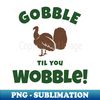 MM-20231119-19418_Gobble Til You Wobble Turkey Sihouette 8469.jpg