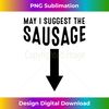 CE-20231119-5899_May I Suggest The Sausage Gift Funny Inappropriate Humor 2860.jpg