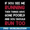WE-20231119-23598_If You See me Running Then Things Have Gone Poorly and You 1044.jpg