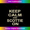 XH-20231119-5455_Keep Calm and Scottie On T- Best Funny Gift Dog Lovers.jpg