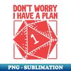 AA-20231119-20865_D20 RPG Gamer - Dont Worry I Have a Plan 5110.jpg