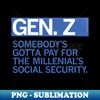 TC-20231119-32746_GEN Z - Somebodys Got to Pay For the Millenials Social Security 2070.jpg