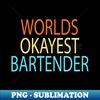 TW-20231120-94332_Worlds Okayest Bartender  Bartender gift idea  Mixologist  Bartender Tee  humor Bartendering  Bartender quote  Funny Bartender watercolor styl